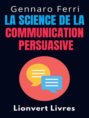 cover image of La Science De La Communication Persuasive